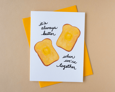 Butter When We're Together Toast Card